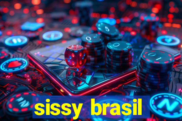 sissy brasil